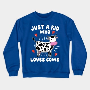 Just A Kid Who Loves Cows Crewneck Sweatshirt